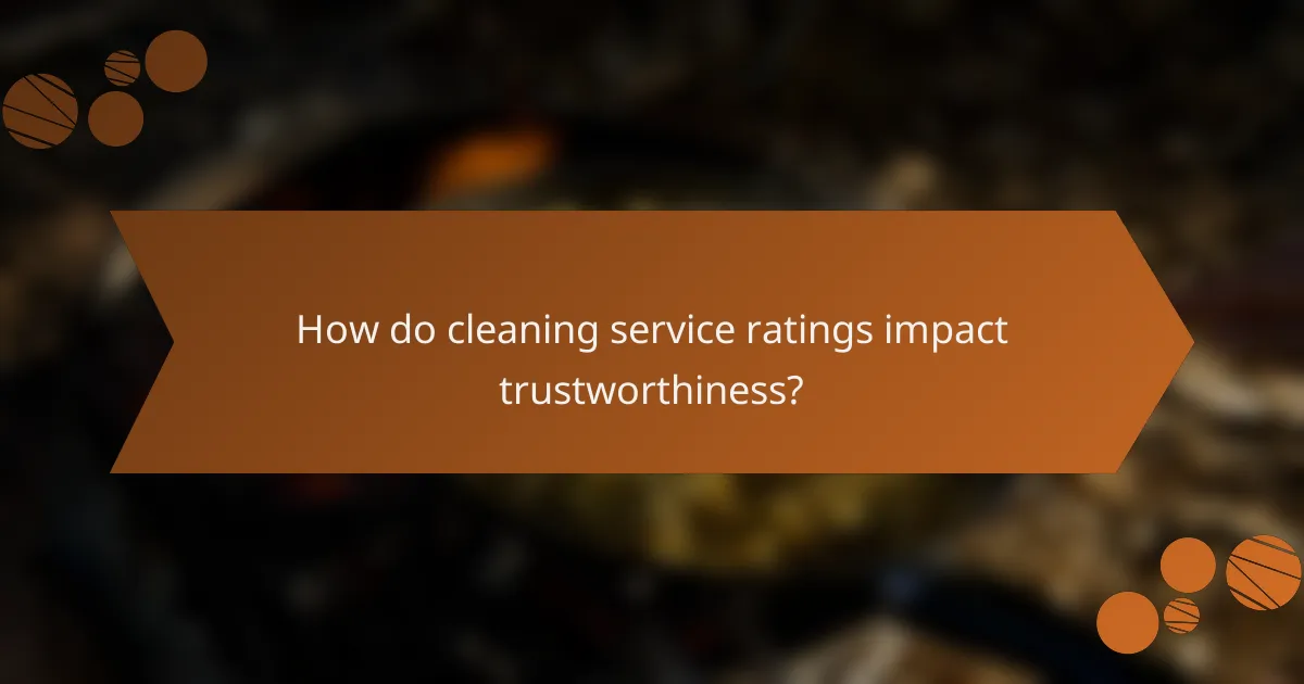 How do cleaning service ratings impact trustworthiness?