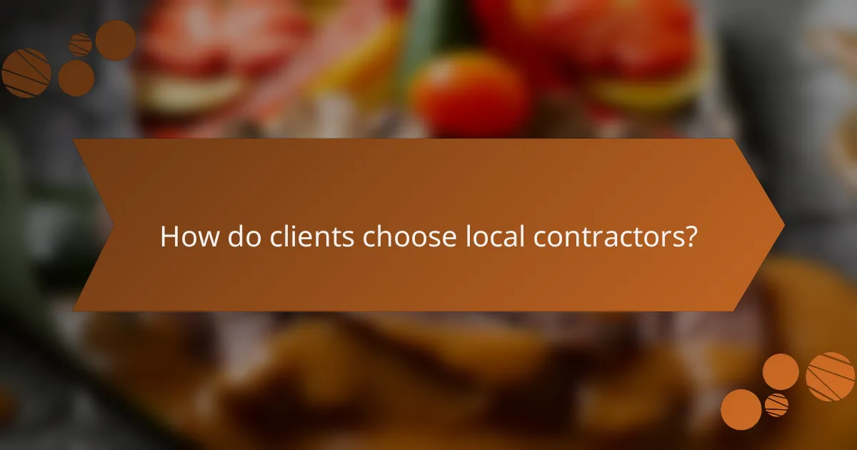 How do clients choose local contractors?