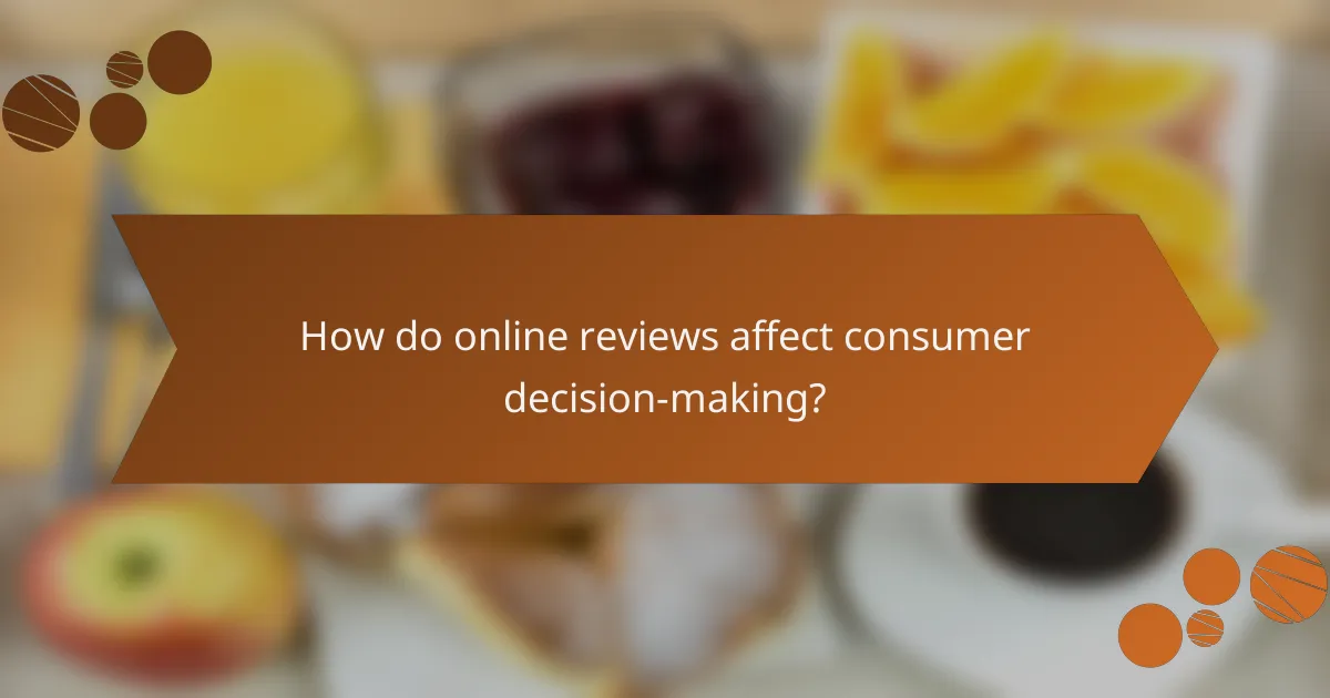 How do online reviews affect consumer decision-making?