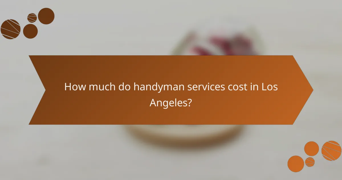 How much do handyman services cost in Los Angeles?