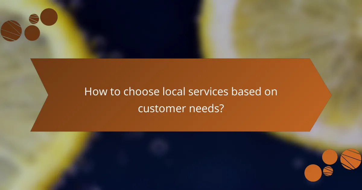 How to choose local services based on customer needs?