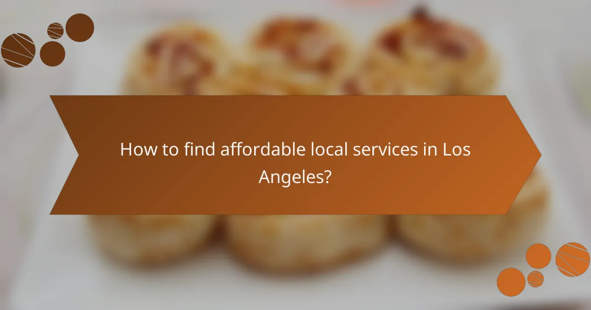 How to find affordable local services in Los Angeles?