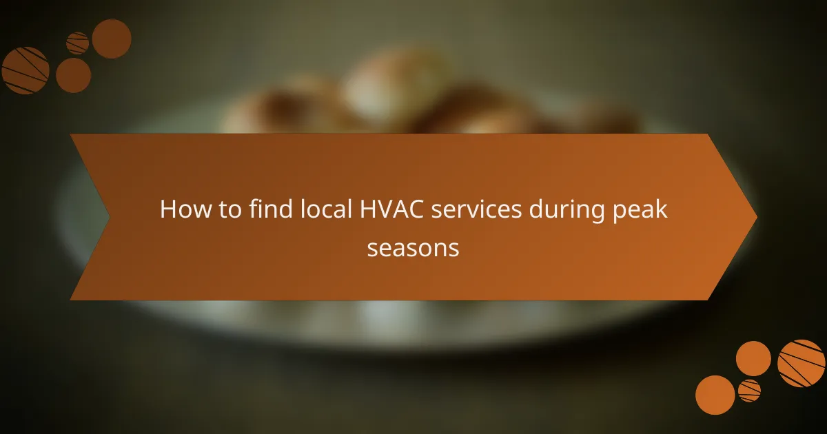 How to find local HVAC services during peak seasons