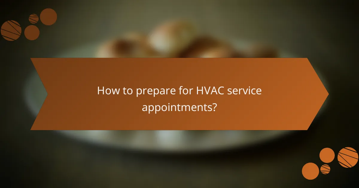 How to prepare for HVAC service appointments?