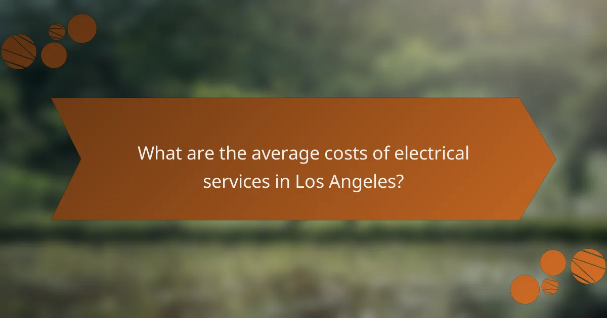 What are the average costs of electrical services in Los Angeles?