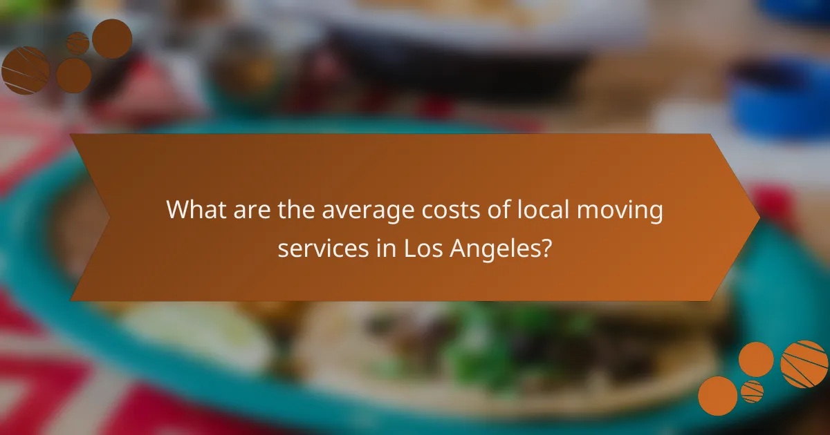 What are the average costs of local moving services in Los Angeles?