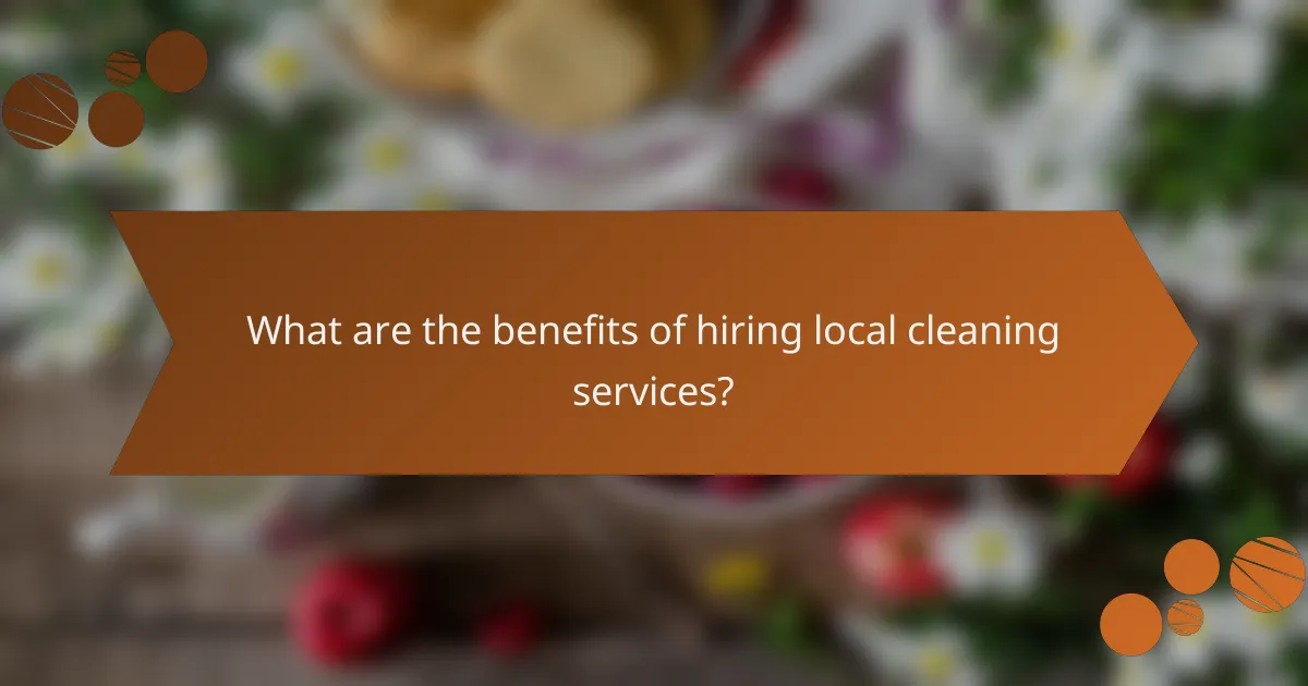 What are the benefits of hiring local cleaning services?