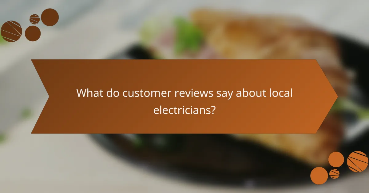What do customer reviews say about local electricians?