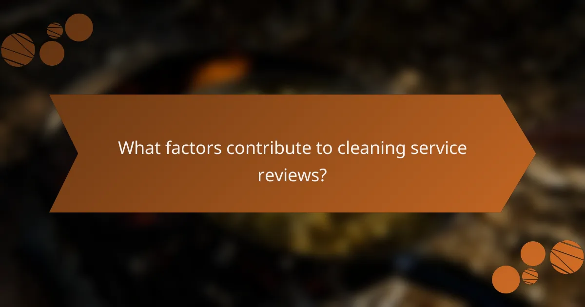 What factors contribute to cleaning service reviews?