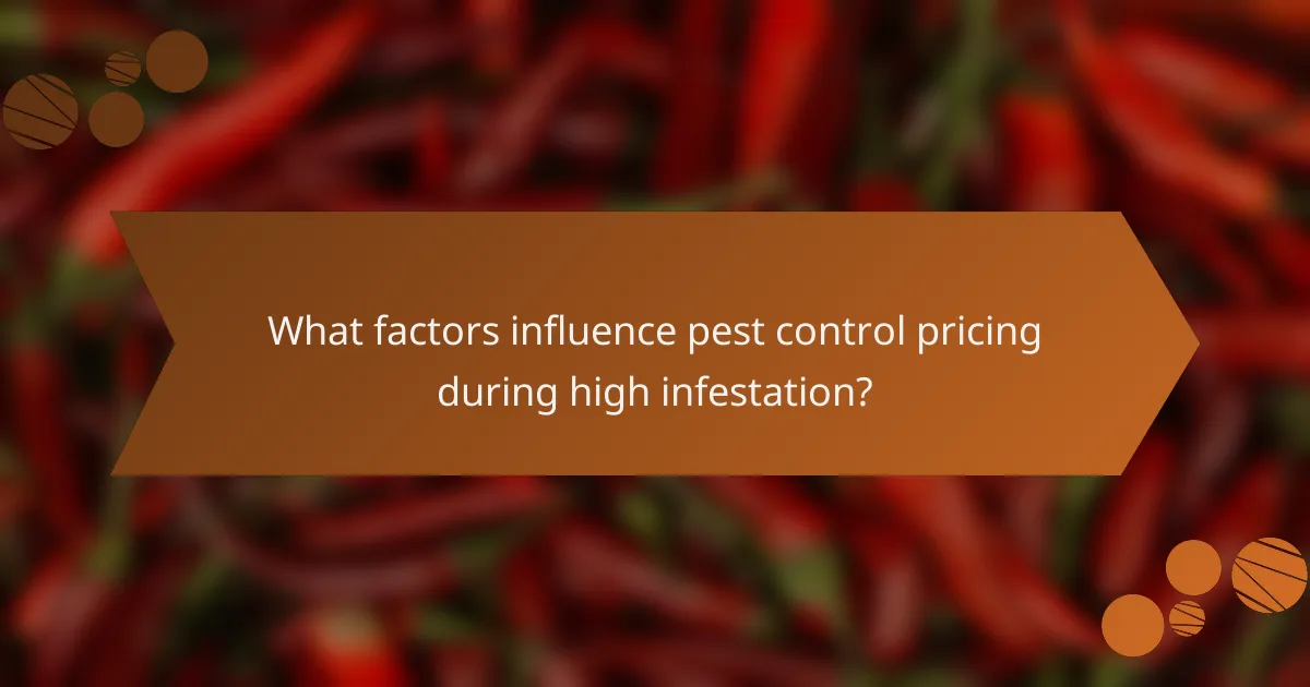 What factors influence pest control pricing during high infestation?