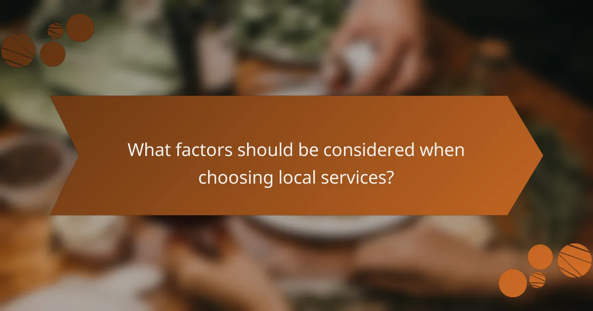 What factors should be considered when choosing local services?