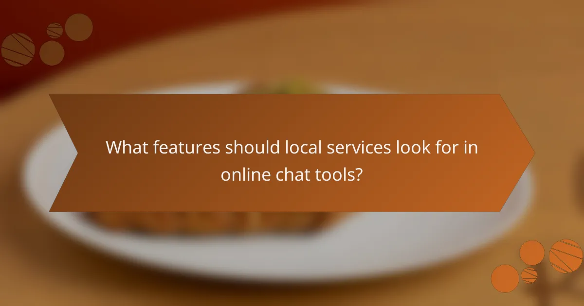 What features should local services look for in online chat tools?