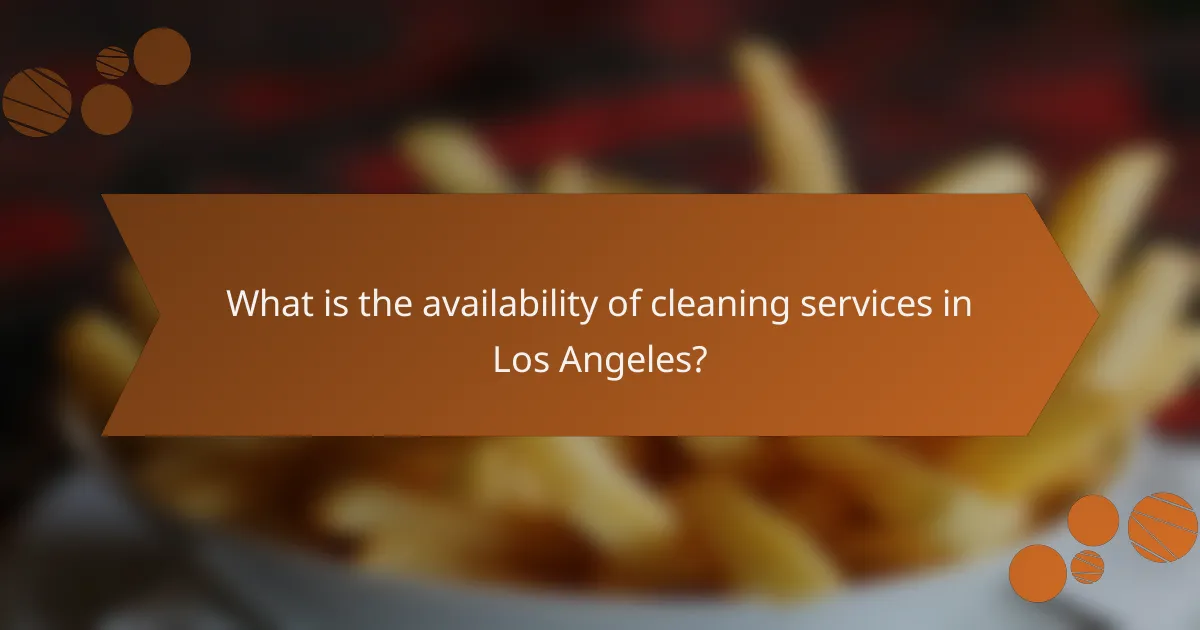 What is the availability of cleaning services in Los Angeles?