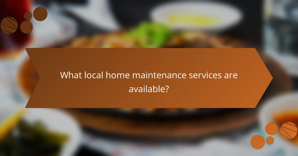 What local home maintenance services are available?