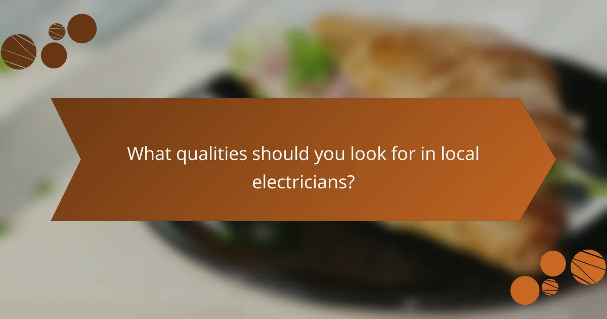 What qualities should you look for in local electricians?