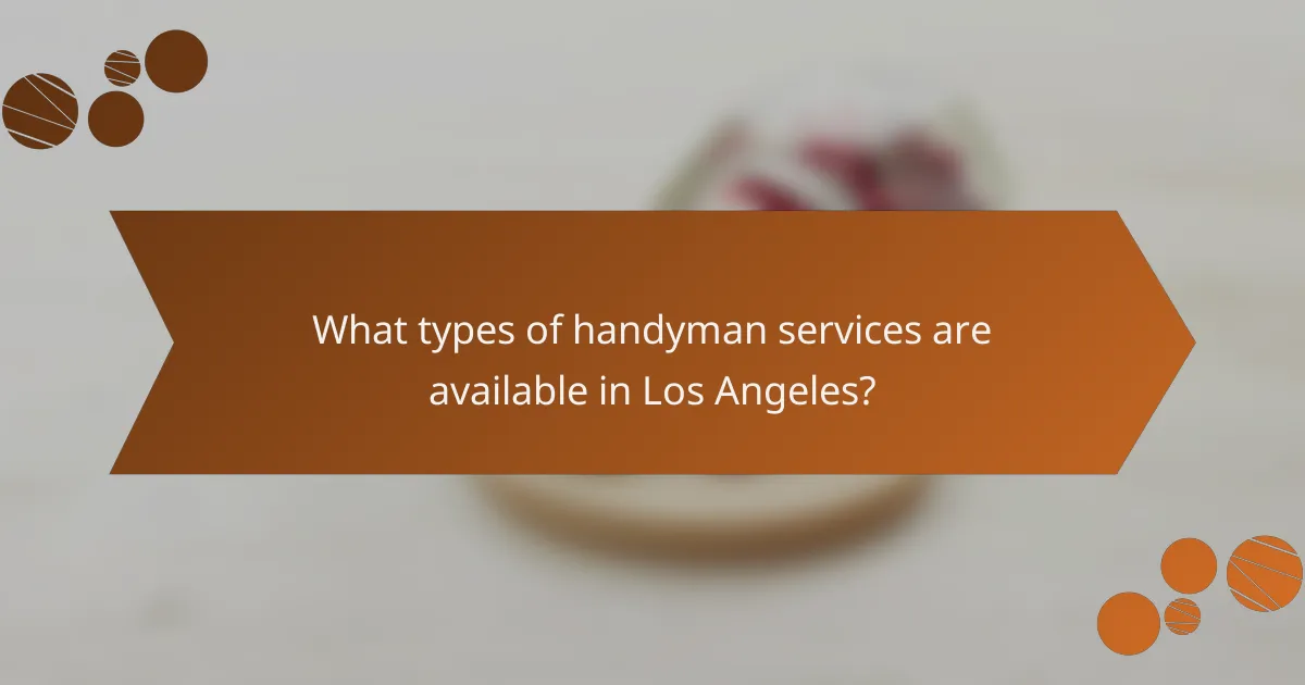 What types of handyman services are available in Los Angeles?